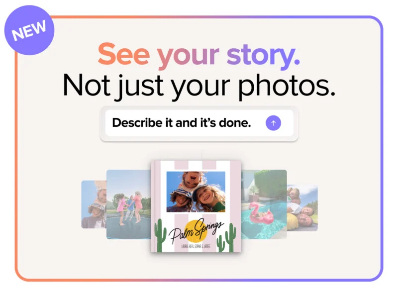 A graphic with the text “See your story. Not just your photos. Describe it and it’s done.” shows a photo album labeled "Palm Springs" with smiling kids, surrounded by vacation photos, and a "NEW" label in the top left corner.